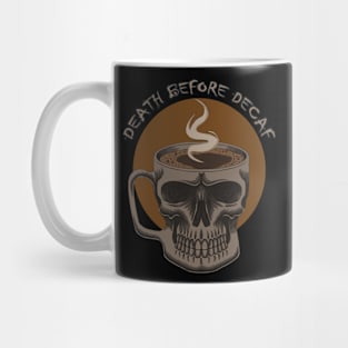 Death Before Decaf- Skull with Coffee Mug